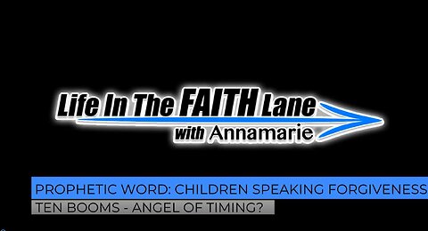 Prophetic Word: RESCUED CHILDREN SPEAKING FORGIVENESS - TEN BOOMS - ANGEL OF TIMING?