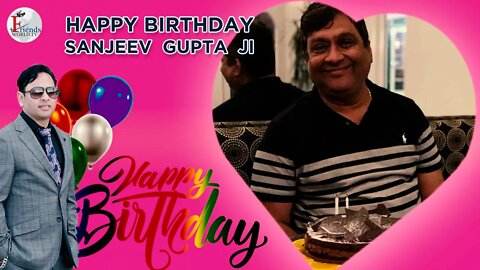 I wish you a very sweet and happy birthday, Sanjeev Gupta Ji !