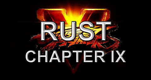 RUST - Street Fighter V (Chapter 9)