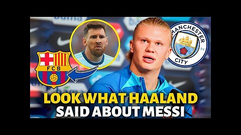 💥BOMB! ERLING HAALAND TALKED ABOUT MESSI! NOBODY EXPECTED THIS FROM HAALAND! BARCELONA NEWS TODAY