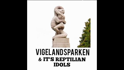 VIGELANDSPARKEN & IT'S REPTILIAN IDOLS