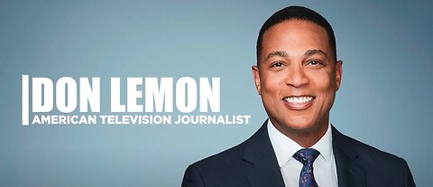 "Don Lemon believes CNN was NEVER liberal"