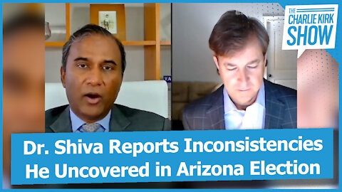 Dr. Shiva Reports Inconsistencies He Uncovered in Arizona Election