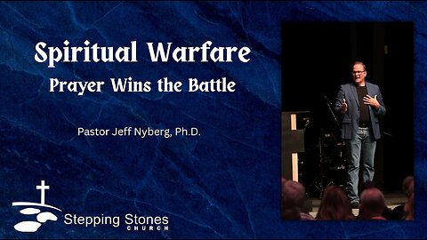 Spiritual Warfare: Prayer Wins the Battle