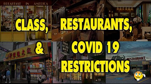 Class, Restaurants & Covid 19 Restrictions