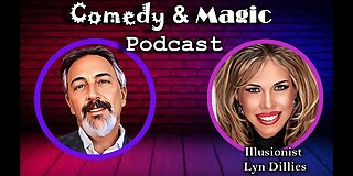 Comedy & Magic Podcast with Lyn Dillies S-2 E-12