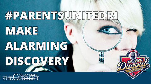 ParentsUnitedRI make alarming discovery #InTheDugout - February 15, 2023
