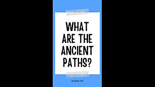 What are God's ancient paths?