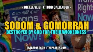 SODOM & GOMORRAH- Destroyed by God for Their Wickedness -- Dr. Lee Vliet & Todd Callender