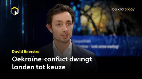 Oekraïne-conflict dwingt landen tot keuze - David Boerstra