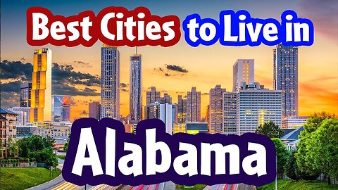 10 Best Cities to Live in Alabama in 2024