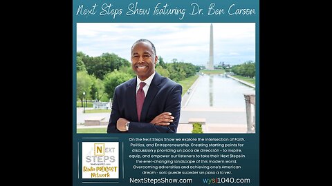 Next Steps Show featuring Dr. Ben Carson