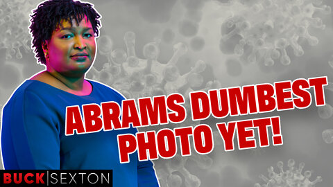 Wow: Stacey Abrams Takes The Dumbest Photo Yet Of The Pandemic
