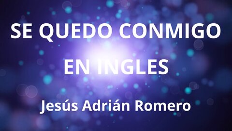 Se Quedo Conmigo en INGLES con LETRA (LYRICS in ENGLISH)