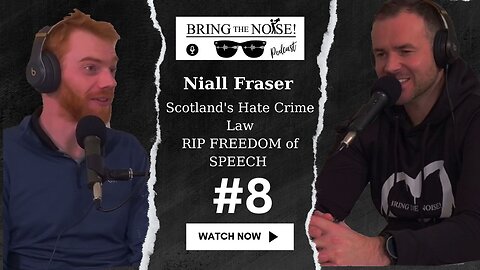 Scotland's Hate Crime Law - RIP Freedom of Speech - Episode 8