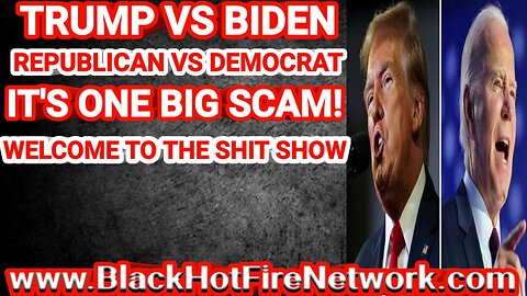 Trump VS Biden Republicans VS Democrats It's One Big Scam! Welcome To The Shit Show