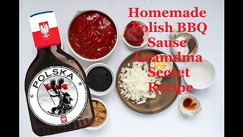 Home Made Polish BBQ Sauce / Grandmas SECRET Recipe