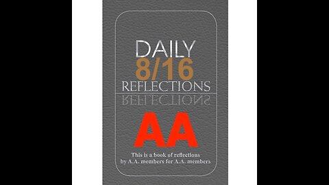 Daily Reflections – August 16 – Alcoholics Anonymous - Read Along