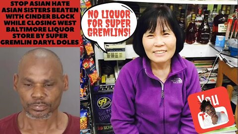 #STOPASIANHATE: Sisters beaten with cinder block closing liquor store by Crack Head Daryl Doles