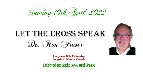 Let the Cross Speak - Dr. Ron Fraser