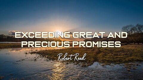 Robert Reed - Exceeding Great and Precious Promises