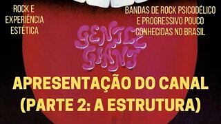 APRESENTAÇÃO DO CANAL (Parte 2: A estrutura)