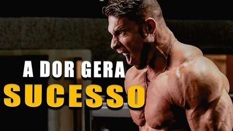 A DOR GERA SUCESSO - Motivação Bodybuilding 2022