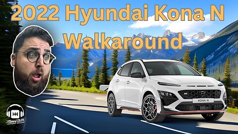 2022 Hyundai Kona N: The Ultimate Walkthrough