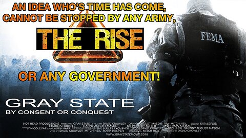 GRAY STATE: THE RISE (2015 documentary) -- A DIRE LAST & FINAL WARNING -- END CORPORATE TYRANNY