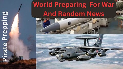 World Preparing For War And Random News