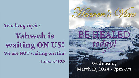 Yahweh's MIRACULOUS INSTANT HEALING Broadcast! - March 13, 2024 - Yahweh is waiting on us...