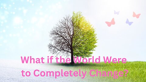 What if the World Were to Completely Change? ∞The 9D Arcturian Council Channeled by Daniel Scranton