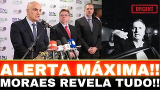 AGORA: MORAES DA TRISTE NOTÍCIA PARA O BRASIL!! ALERTA MÁXIMA...