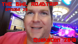BWL RoadTrip: QuakeCon 2018