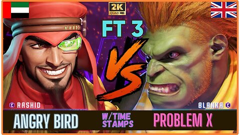 🔥🔥ANGRY BIRD (RASHID) VS PROBLEM X (BLANKA)🔥STREET FIGHTER 6 💥Best Game Plays