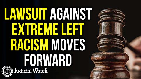 Lawsuit AGAINST Extreme Left RACISM Moves Forward!