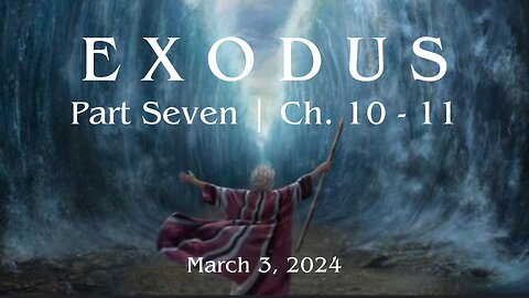 Exodus, Part 7
