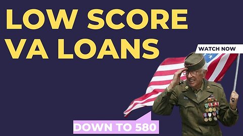 Low Score VA Loans: How to Qualify for a Mortgage Fast