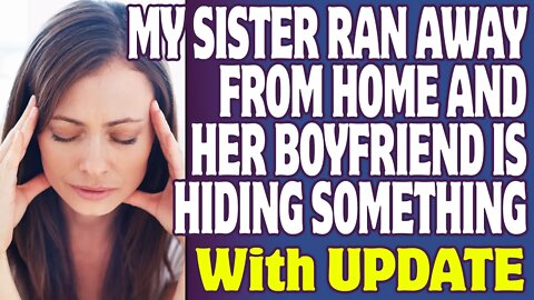 r/RBI | My Sister Ran Away From Home And Her Boyfriend Is Hiding Something