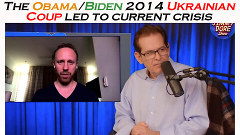 OBAMA/BIDEN 2014 UKRAINIAN COUP LED TO CURRENT RUSSIA CRISIS JIMMY DORE MAX BLUMENTHAL PUTIN