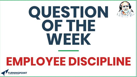 Question of the Week - Employee Discipline
