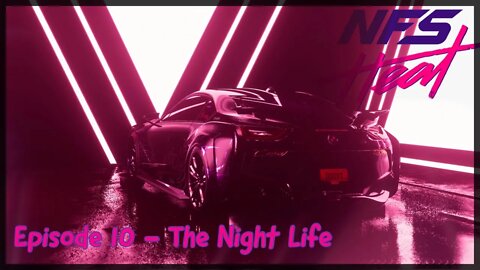 Need for Speed™ Heat Series - Ep 10 The Night Life