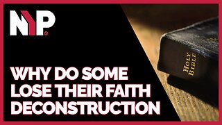 NYP Clips - Why Do Some Lose Their Faith | Deconstruction