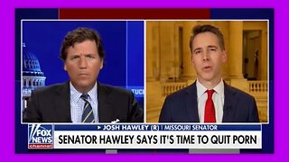 TUCKER - SEN. JOSH HAWLEY CALLS ON YOUNG MEN TO QUIT PORN