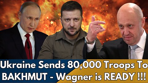 Ukraine War Map - Zelensky sends 80,000 troops to BAKHMUT - Wagner prepares for WAR !!!