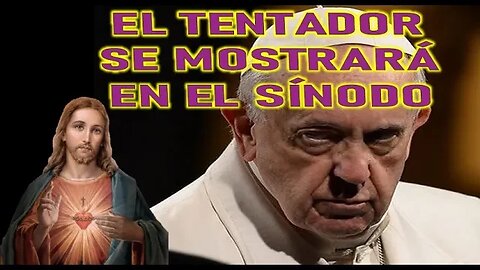 EL TENTADOR SE MOSTRARÁ EN EL SÍNODO - MENSAJE DE JESÚS A MANUELA STRACK