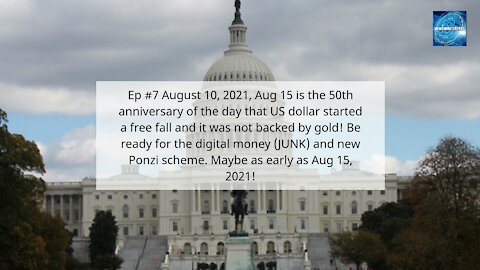 Episode #7 August 10, 2021, Aug 15 is the 50th anniversary of US dollar started a free fall