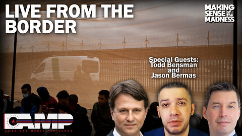 Live from the Border with Todd Bensman and Jason Bermas | MSOM Ep. 742