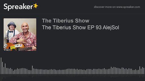 The Tiberius Show EP 93 AlejSol