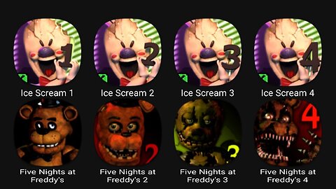 Ice Scream 1, Ice Scream 2, Ice Scream 3, Ice Scream 4, Five Nights at Freddy's